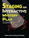 Staging an Interactive Mystery Play - Justine Jones ; Mary Ann Kelly - 9781566081894