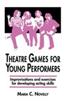 Theatre Games for Young Performers - Maria C. Novelly - 9781566082594