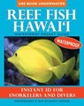 Reef Fish Hawai'i: Waterproof Pocket Guide: Instant Id for Snorkelers and Divers - John P. Hoover - 9781566477666