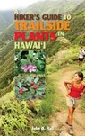 Hiker's Guide to Trailside Plants in Hawaii - John B. Hall - 9781566478724