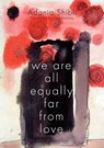 We Are All Equally Far From Love - Adania Shibli - 9781566568630