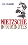 Nietzsche in 90 Minutes - Paul Strathern - 9781566631211
