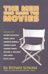 The Men Who Made the Movies - Richard Schickel - 9781566633741