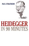 Heidegger in 90 Minutes - Paul Strathern - 9781566634380