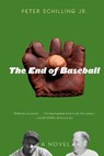 The End of Baseball - Peter Schilling - 9781566638487