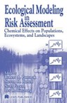 Ecological Modeling in Risk Assessment - Robert A. Pastorok ; Steven M. Bartell ; Scott Ferson ; Lev R. Ginzburg - 9781566705745
