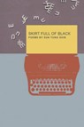 Skirt Full of Black - Sun Yung Shin - 9781566891998