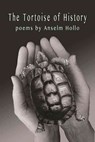 The Tortoise of History - Anselm Hollo - 9781566894449