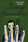 Savage Conversations - LeAnne Howe - 9781566895316
