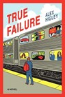 True Failure - Alex Higley - 9781566897136