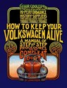 How to Keep Your Volkswagen Alive - John Muir ; Peter Aschwanden ; Tosh Gregg - 9781566913102