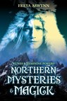 Northern Mysteries and Magick: Runes & Feminine Powers - Freya Aswynn - 9781567180473