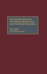 Accounting Services, the Islamic Middle East, and the Global Economy - Don E. Garner ; David L. McKee ; Yosra AbuAmara McKee - 9781567201390