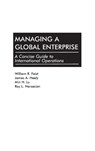 Managing a Global Enterprise - William R. Feist ; James A. Heely ; Min Lu ; Roy Nersesian - 9781567201628