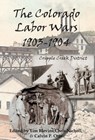 The Colorado Labor Wars: Cripple Creek, 1903-1904 - Tim Blevins ; Chris Nicholl ; Calvin P. Otto - 9781567353297