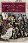 The Practicing Stoic - Ward Farnsworth - 9781567926118