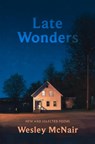 Late Wonders - Wesley McNair - 9781567927429