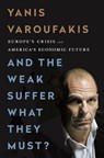 And the Weak Suffer What They Must? - Yanis Varoufakis - 9781568585048