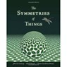 The Symmetries of Things - John H. Conway ; Heidi Burgiel ; Chaim Goodman-Strauss - 9781568812205