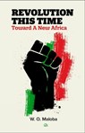 Revolution This Time - W.O. Maloba - 9781569028186