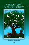 A Black Voice in the Wilderness - Mwatabu S. Okantah - 9781569028575