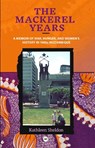 The Mackerel Years - Kathleen Sheldon - 9781569028643