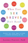 When Your Sex Drives Don't Match - Sandra Pertot - 9781569242711