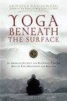 Yoga Beneath the Surface - David Hurwitz ; Srivatsa Ramaswami - 9781569242940