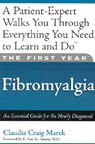 The First Year: Fibromyalgia - Mari Florence ; Claudia Craig Marek - 9781569245217