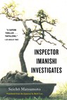 Inspector Imanishi Investigates - Seicho Matsumoto - 9781569470190