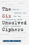 The Six Unsolved Ciphers - Richard Belfield - 9781569756287