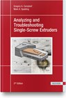 Analyzing and Troubleshooting Single-Screw Extruders - Gregory A. Campbell ; Mark A. Spalding - 9781569907849