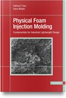 Physical Foam Injection Molding - Hartmut Traut ; Hans Wobbe - 9781569909416