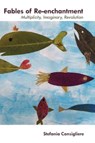 Fables of Re-enchantment - Stefania Consigliere - 9781570274503