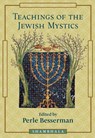 Teachings of the Jewish Mystics - Perle Besserman - 9781570623516