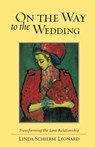 On the Way to the Wedding - Linda Schierse Leonard - 9781570627118