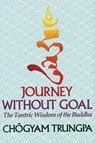 Journey Without Goal - Chogyam Trungpa - 9781570627576