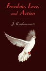 Freedom, Love and Action - J. Krishnamurti - 9781570628269