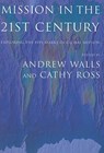 Mission in the Twenty-First Century: Exploring the Five Marks of Global Mission - Andrew Walls - 9781570757730