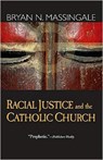 Racial Justice and the Catholic Church - B. Massingale - 9781570757761