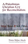 A Palestinian Christian Cry for Reconciliation - Naim Stifan Ateek - 9781570757846