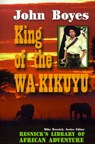 King of the Wa-Kikuyu - BOYES,  John - 9781570901263