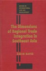 The Dimensions Of Regional Trade Integration In Southeast Asia - HAFEZ,  Zakir ; Hafez, Mohammed Zakirul - 9781571051844