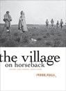 The Village on Horseback - Jesse Ball - 9781571318237