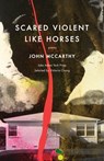Scared Violent Like Horses - John McCarthy ; Victoria Chang - 9781571319975