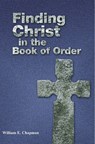 Finding Christ in the Book of Order - CHAPMAN,  William E. - 9781571530424