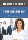 Making the Most of Your Internship - Ryan K. Gower ; Michael A. Mulvaney - 9781571676573