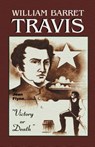 William Barrett Travis - Jean Flynn - 9781571686435