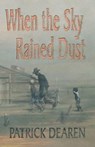 When the Sky Rained Dust - Patrick Dearen - 9781571688309