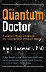 The Quantum Doctor - Amit Goswami - 9781571746559